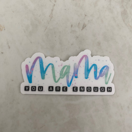 Vinyl Sticker - Mama - Mama, You Are Enough