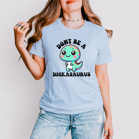 Dont be a dickasauraus