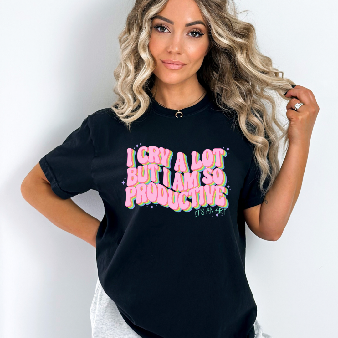 I cry alot but I’m so productive its an art