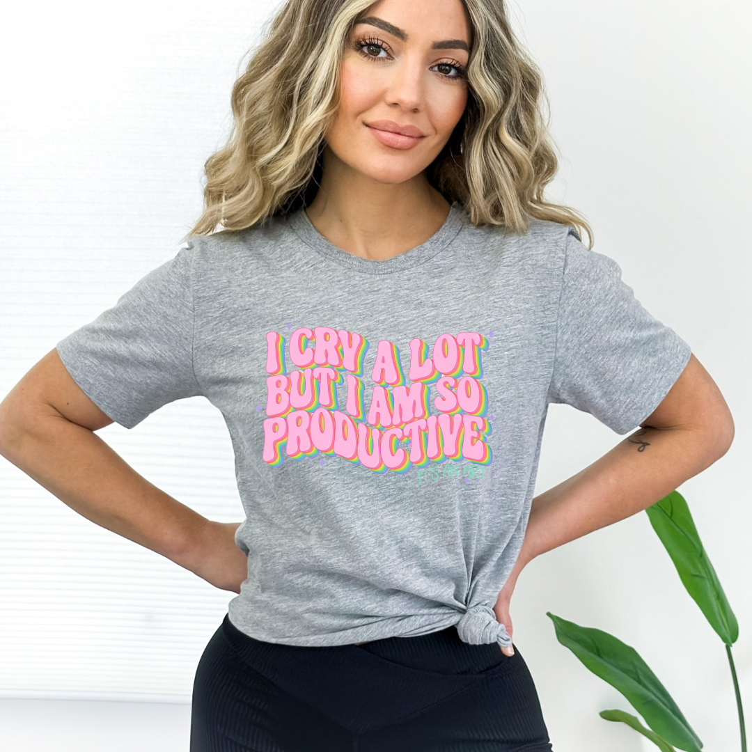 I cry alot but I’m so productive its an art