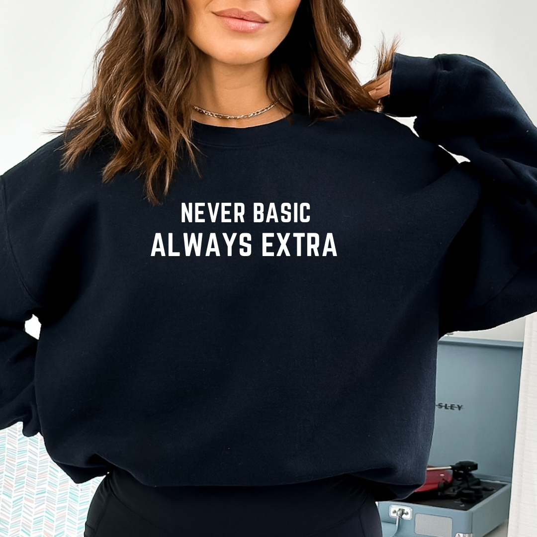 Never basic always extra